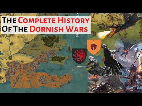 The Complete History Of The Dornish Wars | House Of The Dragon / Game Of Thrones History & Lore
