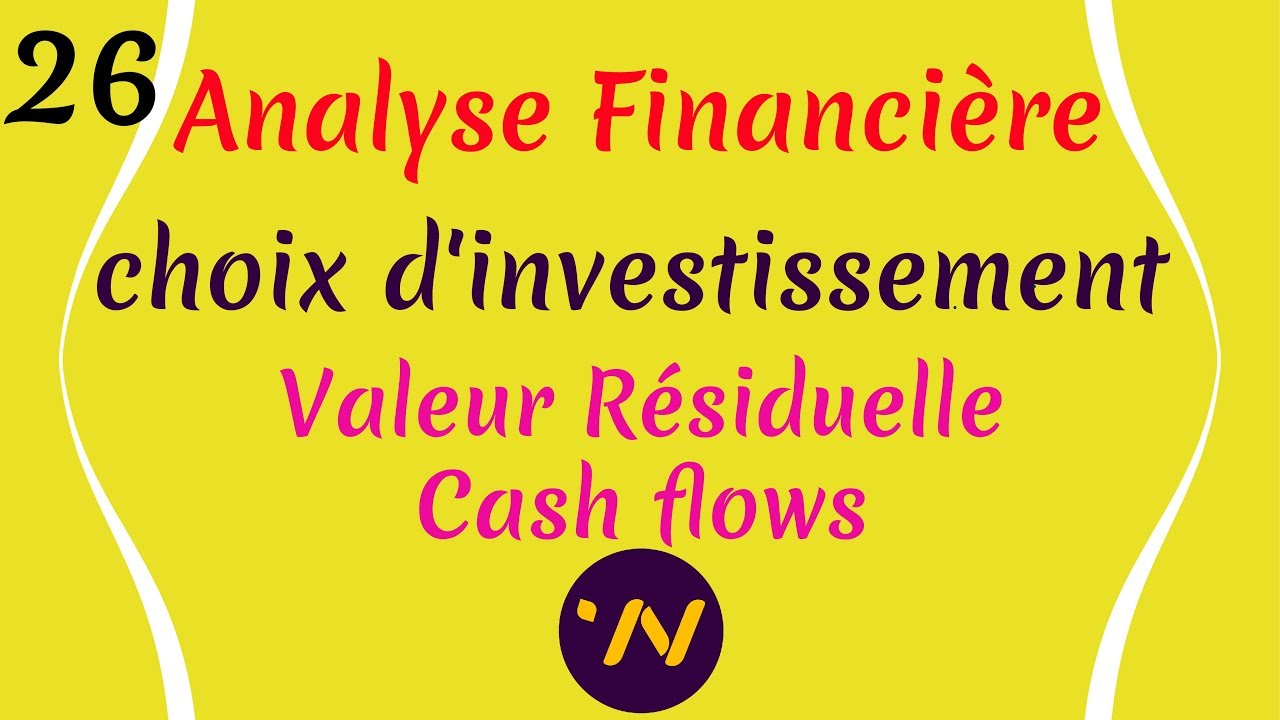 26_Analyse financière choix d'investissement caractéristiques d'un projet d'investissement cash flow