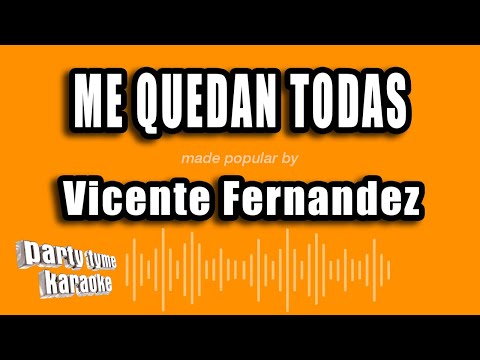 Me Quedan Todas - Pistas De Vicente Fernandez