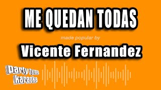 Vicente Fernandez - Me Quedan Todas (Versión Karaoke)