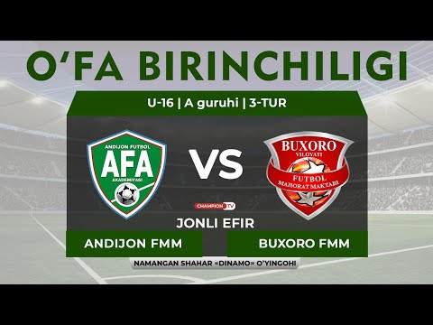 Andijon FMM - Buxoro FMM | U-16 UFA Birinchiligi | A guruhi 3-tur | JONLI EFIR