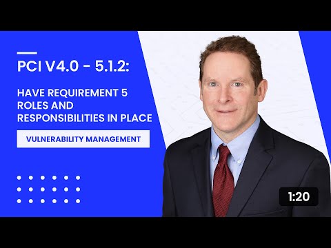 PCI v4.0 - 5.1.2: Have Requirement 5 Roles and Responsibilities In Place