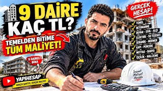 9 Dairelik Bina Yaptık! Temelden Bitime Gerçek İnşaat Maliyeti ŞAŞIRTTI!