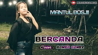 Download lagu Joget wakatobi-Bercanda-cover by Bombo Gomez mp3 Download lagu Joget wakatobi-Bercanda-cover by Bombo Gomez mp3