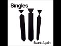 The Singles  - Start Again