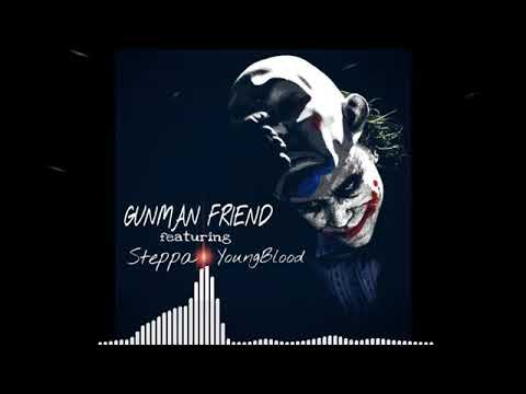 Steppa Ft YoungBlood -GunMan Friend