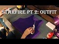 Cosplay Build Starfire Part 2 Outfit