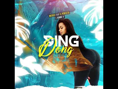 Natoxie Ft El Perfecto & L'homme V - Ding Dong