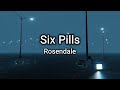 Rosendale -  Six Pills (Lyrics)