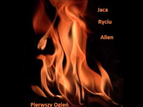 Jaca, Ryciu, Alien   Pierwszy Ogień