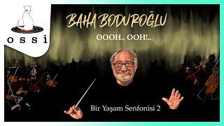 Baha Boduroğlu / Oooh.. Ooh!..