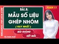 Toán 11 Kết nối tri thức Bài 8: Mẫu số liệu ghép nhóm
