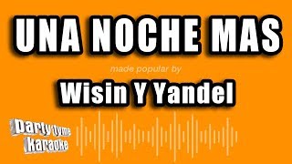 Wisin Y Yandel - Una Noche Mas (Versión Karaoke)