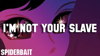 Spiderbait | I&#39;m Not Your Slave