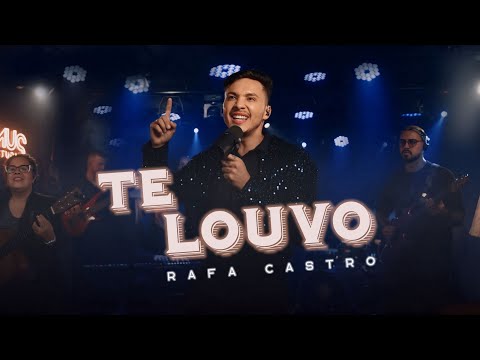 RAFA CASTRO | Te Louvo (Vídeo Clipe Oficial)