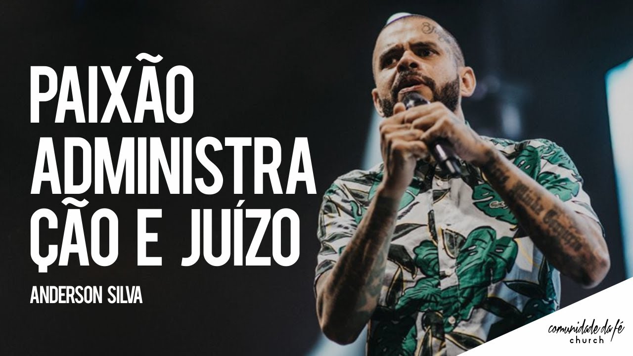 Anderson Silva // Paixão, administração e juízo