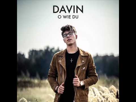 DAVIN -O WIE DU