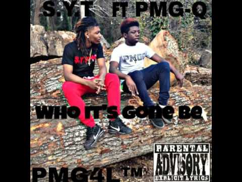 S.Y.T ft PMG-Q who its gone be (prod cormillbeats)