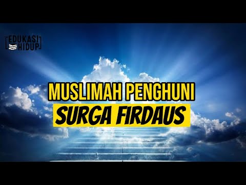 Muslimah  yang Penghuni Surga Firdaus - Ustadz Adi Hidayat
