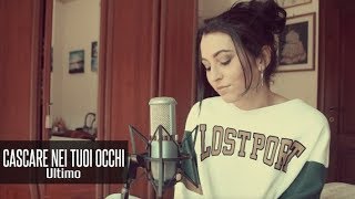 Ultimo - Cascare nei tuoi occhi (Anita)