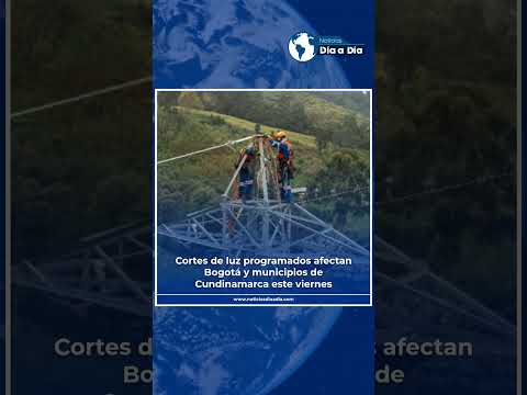 Cortes de luz programados afectan Bogotá y municipios de Cundinamarca este viernes