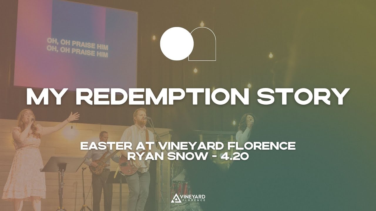 Easter Sunday - My Redemption Story | Ryan Snow 4.20.25