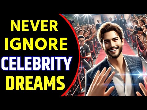 Dream About Celebrity | Celebrity Dream Meaning | Celebrity Dream Interpretation