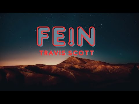 FE!N-TRAVIS SCOTT ft Playboi Carti (Lyrics)
