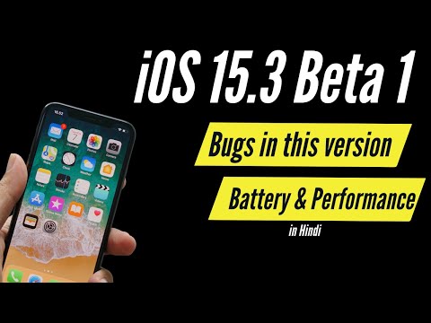 ios 15.3 beta 1 Follow up I Some bugs in this version, Battery & Performance
