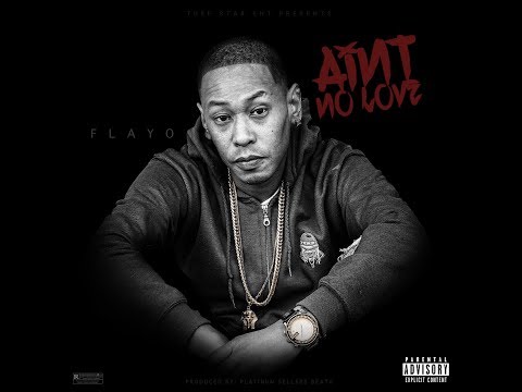Flayo- "Aint No Love"