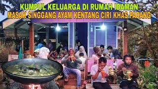 Download lagu KUMPUL KELUARGA DI RUMAH IDAMAN..!! MASAK SINGGANG AYAM KENTANG CIRI KHAS PADANG mp3