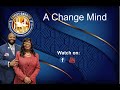 A Changed Mind || Elder Celia Patrick