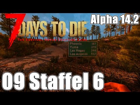 7 Days to Die #09 - Eine schöner Ort zum siedeln [Staffel 6] [Let's Play together 7 Days to Die]