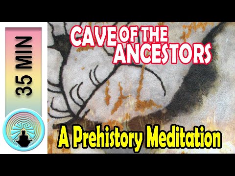 Cave of the Ancestors (35 min - prehistory meditation)