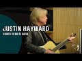 Justin Hayward of The Moody Blues - Nights in ...