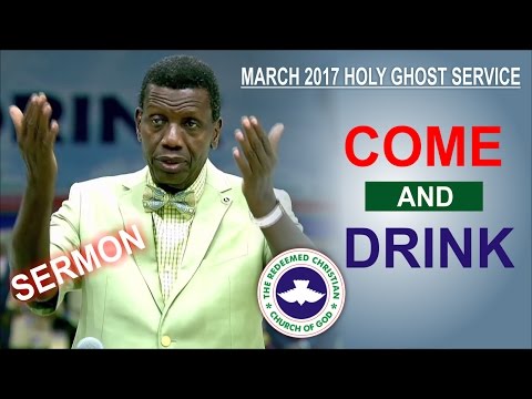 Pastor E.A Adeboye Sermon @ RCCG March 2017 SPECIAL HOLY GHOST SERVICE_ Come And Drink