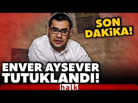 SON DAKİKA! YouTube'da söylediği sözler yüzünden gözaltına alınan gazeteci Enver Aysever tutuklandı!