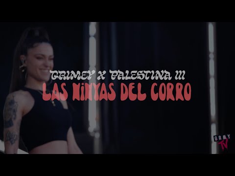 LAS NINYAS DEL CORRO - GRIMEY x PALESTINA III - FESTIVAL 2022