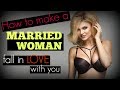 How To Make A Married Woman Fall I