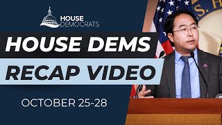 House Dems Recap Video | October 25-28
