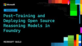 Post-Training and Deploying Open Source Reasoning Models in Foundry | DEM321