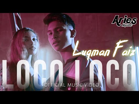 Luqman Faiz - Loco Loco (Official Music Video)