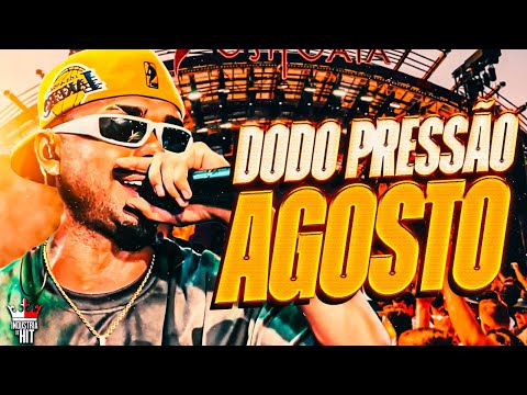 DODO PRESSÃO 2025 - DODO PRESSÃO AGOSTO 2025 - MÚSICAS NOVAS PRA PAREDÃO 2025
