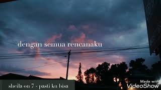 Download lagu Sheila on 7 - pasti ku bisa 🎭 (lirik lagu) mp3