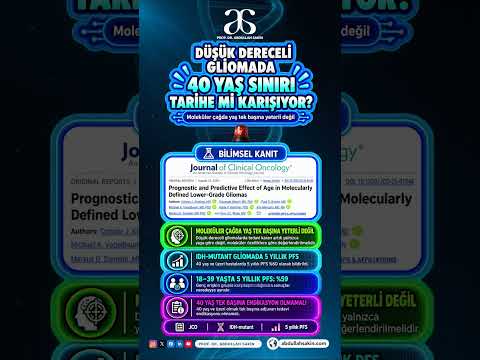 Düşük Dereceli Gliomada “40 Yaş = Yüksek Risk” Yaklaşımı Değişiyor mu?