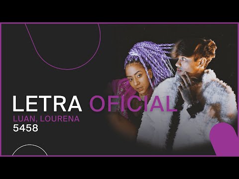 Luan, Lourena - 5458 (LETRA OFICIAL)