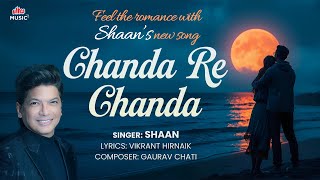 Download lagu Chanda Re Chanda -  Song | SHAAN | Romantic Song With Lyrics | New Hindi Songs 2026 mp3