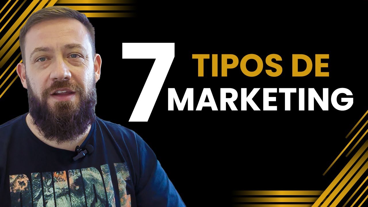 Os 7 Tipos de Marketing - Canal do Consultor