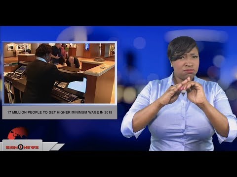 17 million people to get higher minimum wage in 2019 (ASL - 1.1.19)