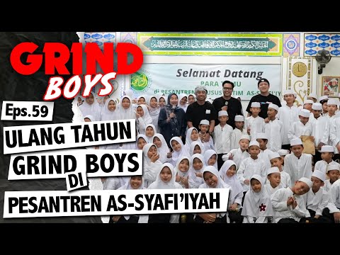 Grind Boys Eps. 59 - Ulang Tahun Grind Boys Di Pesantren As-Syafi'iyah